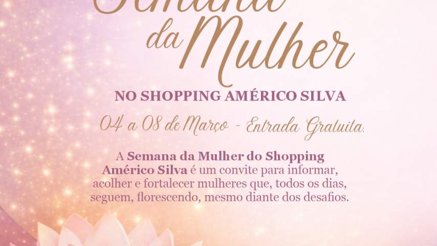 Semana da Mulher Shopping Américo Silva